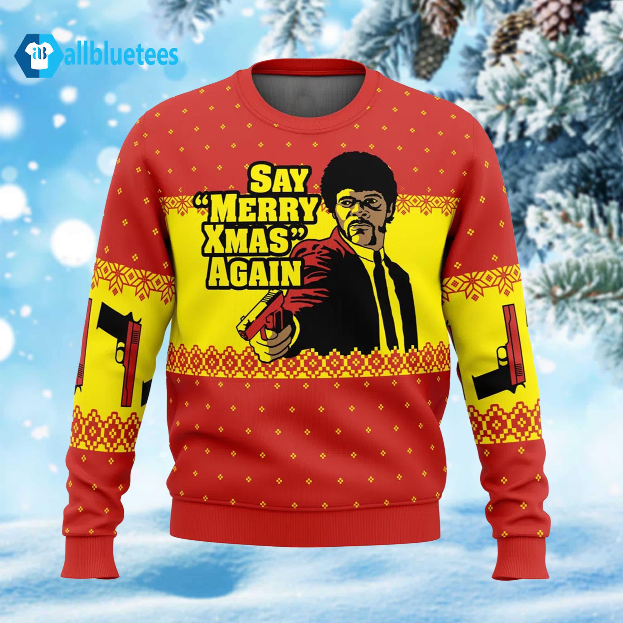 Say Merry Xmas Again Ugly Christmas Sweater