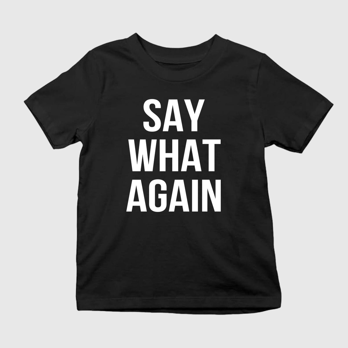 Say What Again Shirt