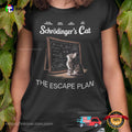 Schrodinger’s Cat Escape Plan Funny Science Nerd T-Shirt