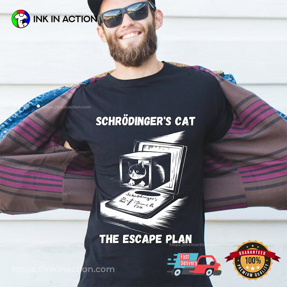 Schrodinger’s Cat Escape Plan T-shirt