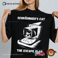 Schrodinger’s Cat Escape Plan T-shirt
