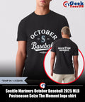 Seattle Mariners October Baseball 2025 MLB Postseason Seize The Moment logo shirt