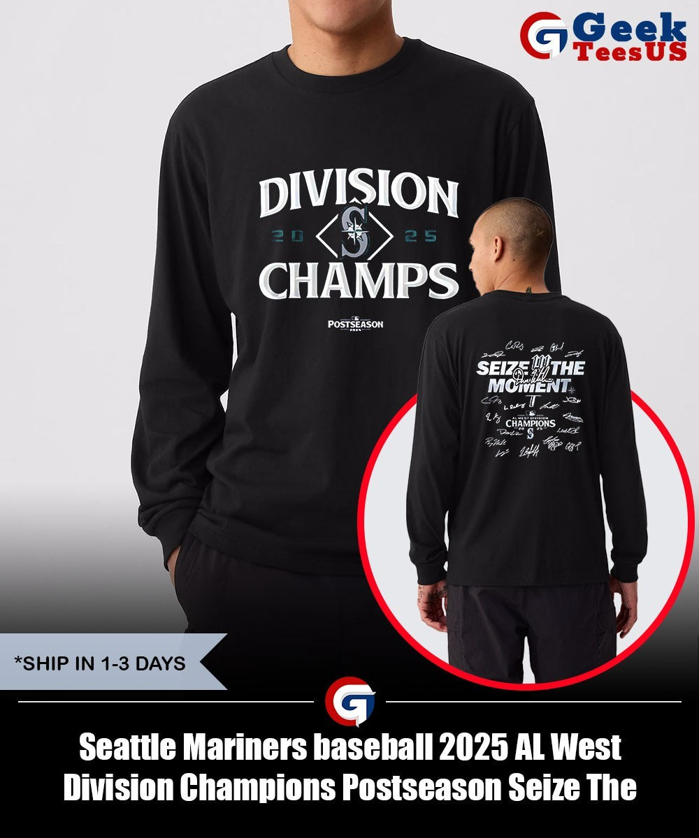 Seattle Mariners baseball 2025 AL West Division Champions Postseason Seize The Moment signature shirt