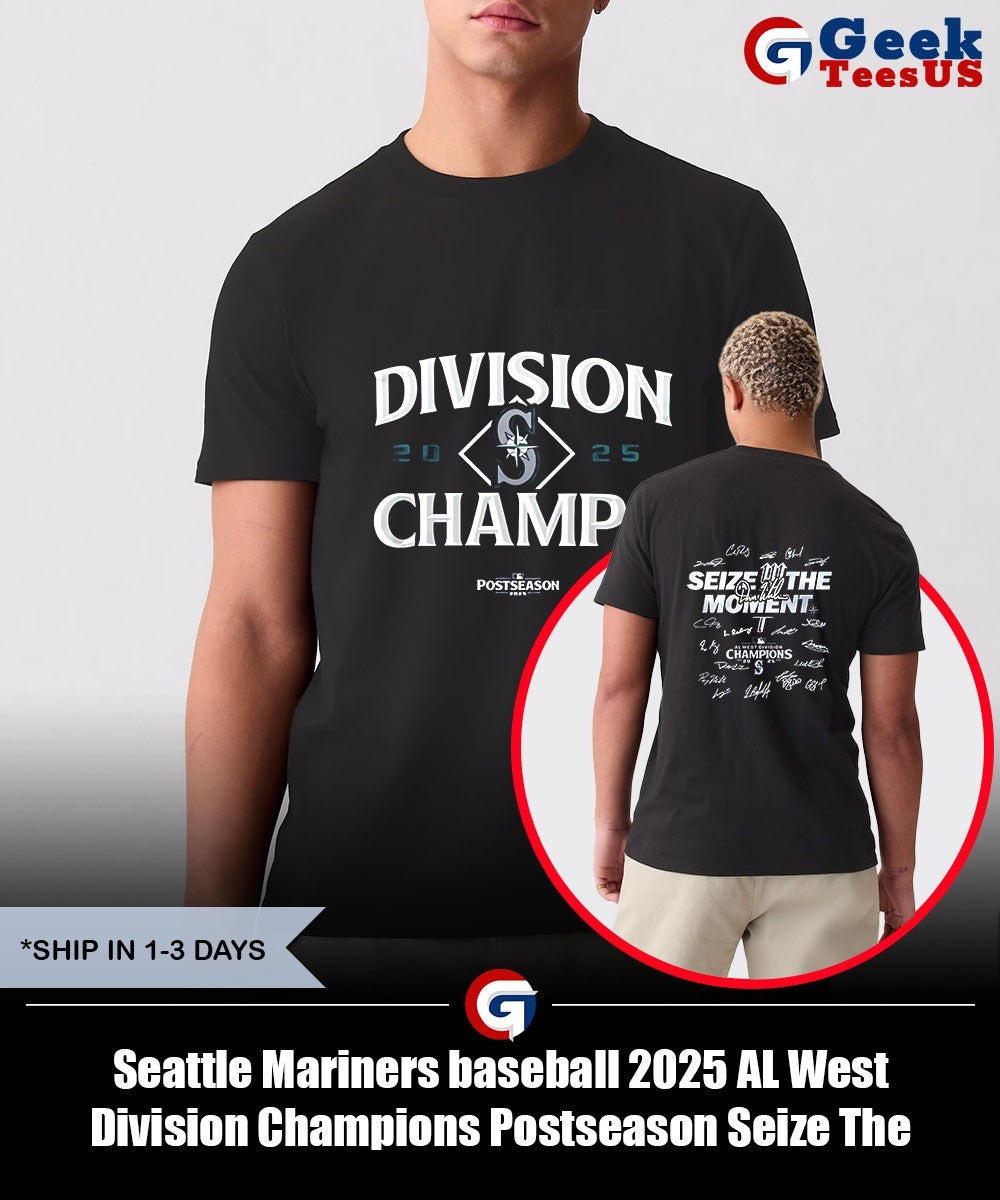 Seattle Mariners baseball 2025 AL West Division Champions Postseason Seize The Moment signature shirt