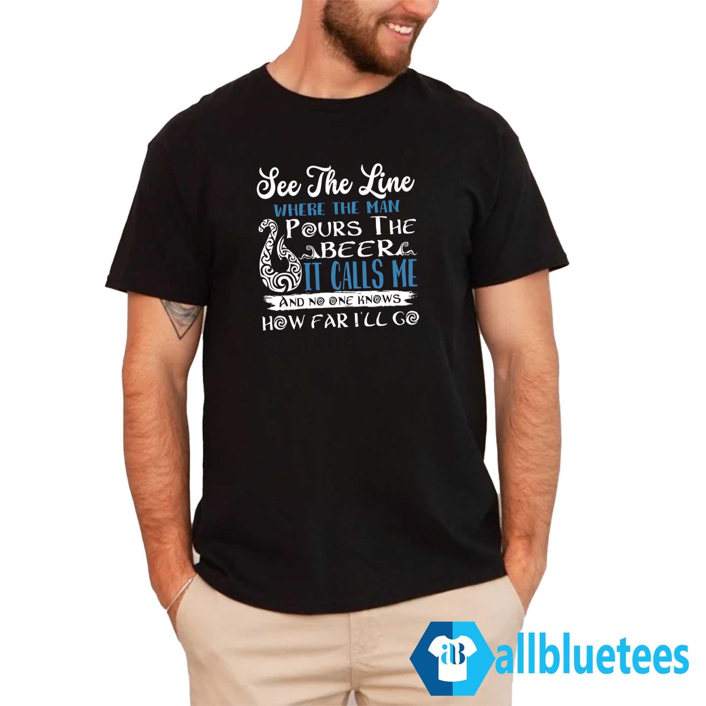 See That Line Where The Man Pours The Beer It Calls Me Shirt