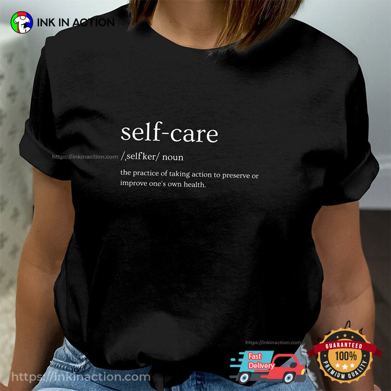 Self-care Definition Motivational Quote T-shirt