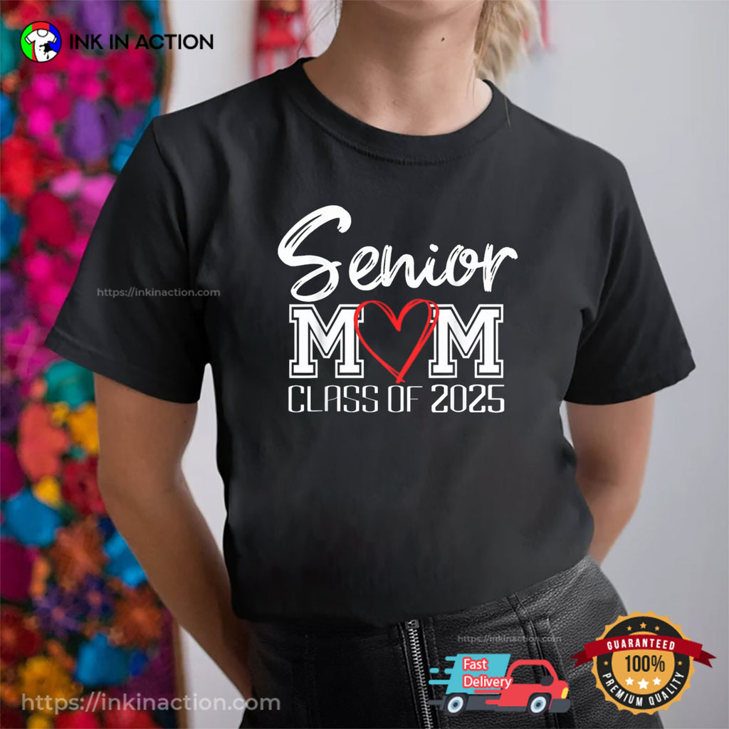 Senior Mom Class Of 2025, Proud Mom T-shirt