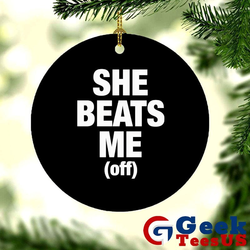 She beats me off shirt