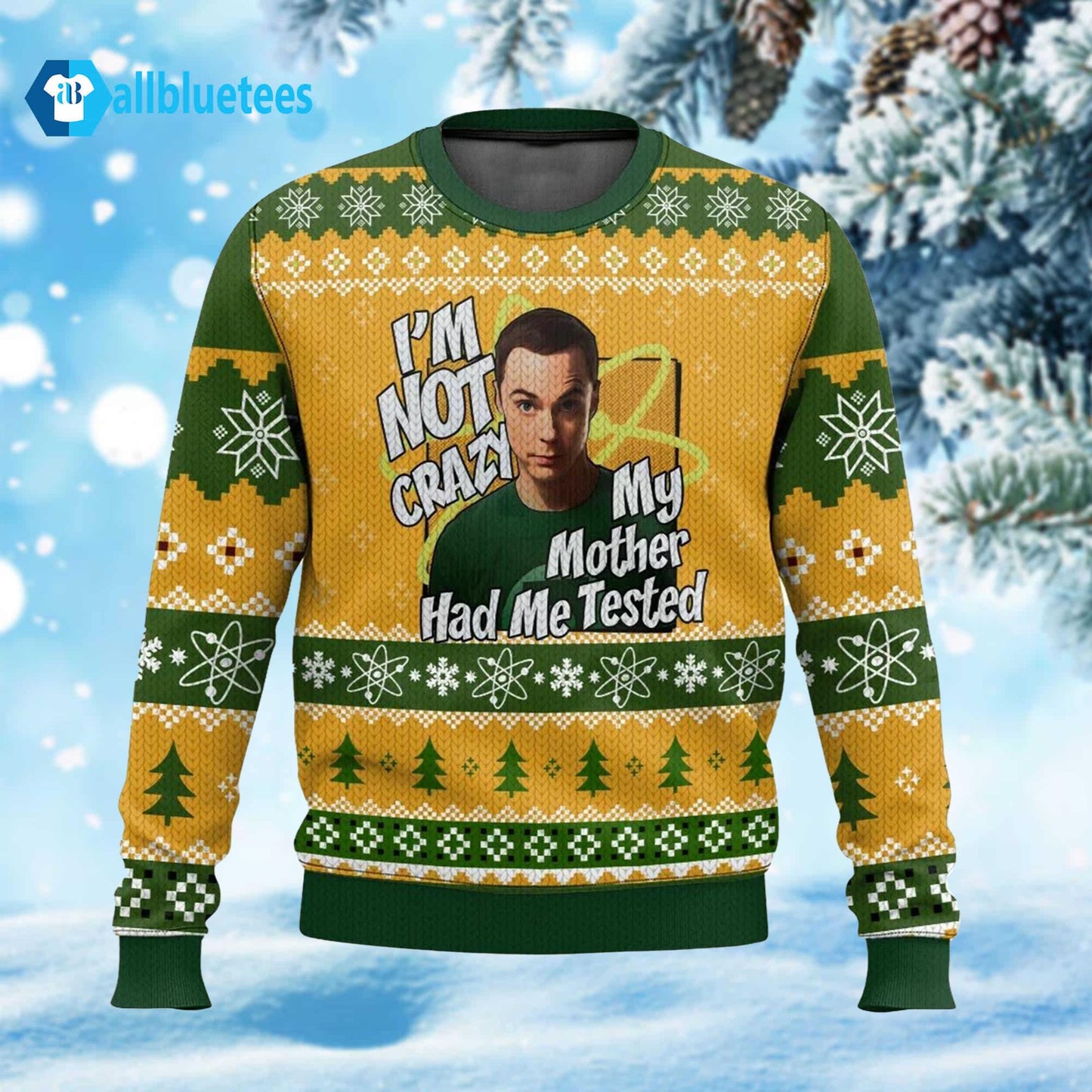 Sheldon Cooper I’m Not Crazy My Mother Had Me Tested Ugly Christmas Sweater