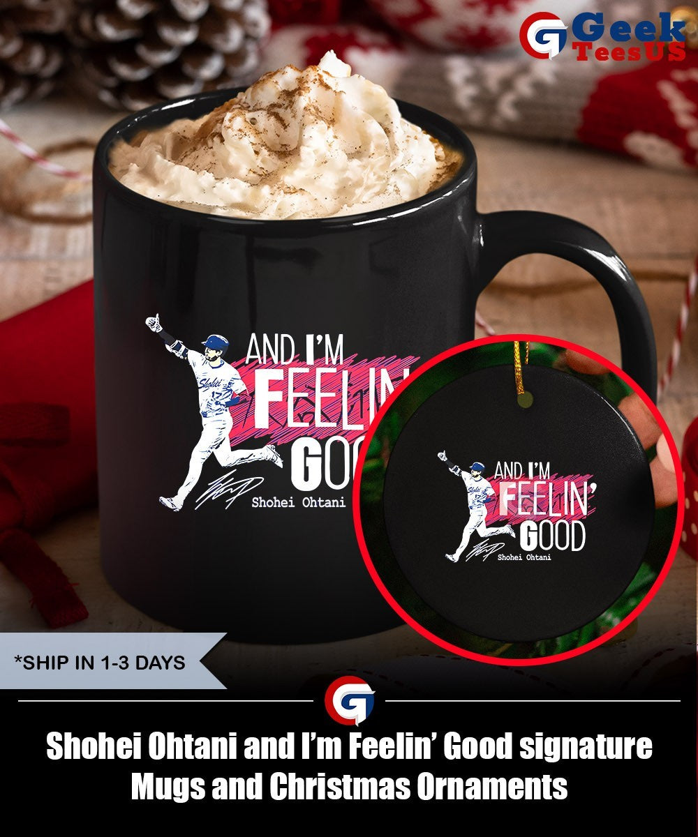Shohei Ohtani and I’m Feelin’ Good signature shirt