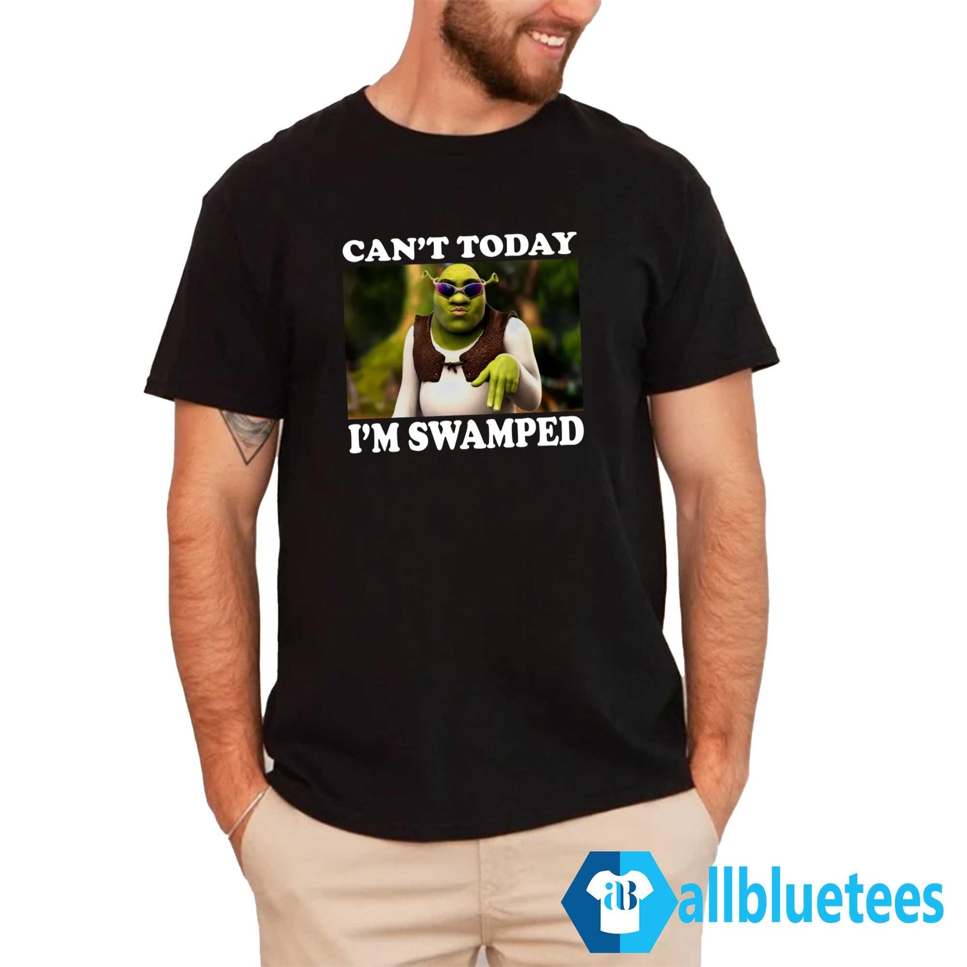 Shrek Can’t Today I’m Swamped Shirt