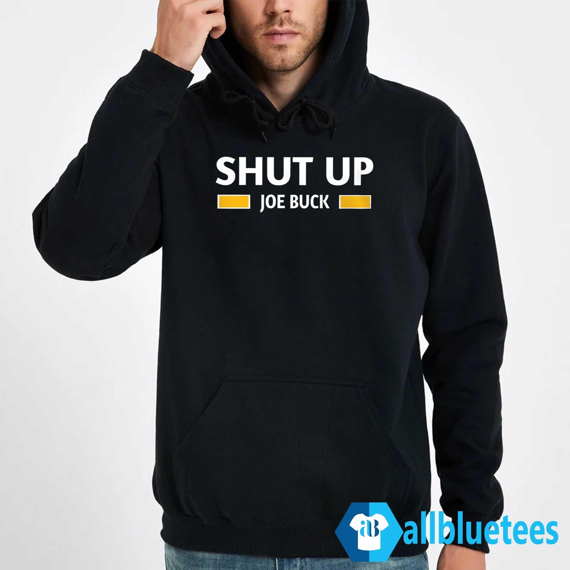 Shut Up Joe Buck Shirt