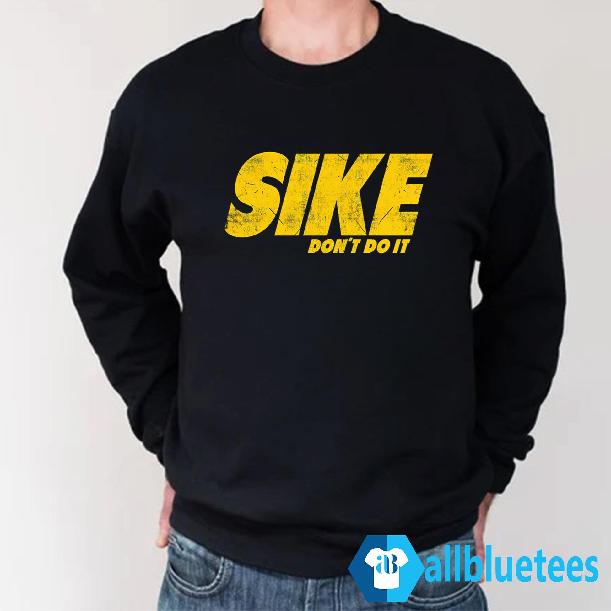 Sike Don’t Do It Shirt