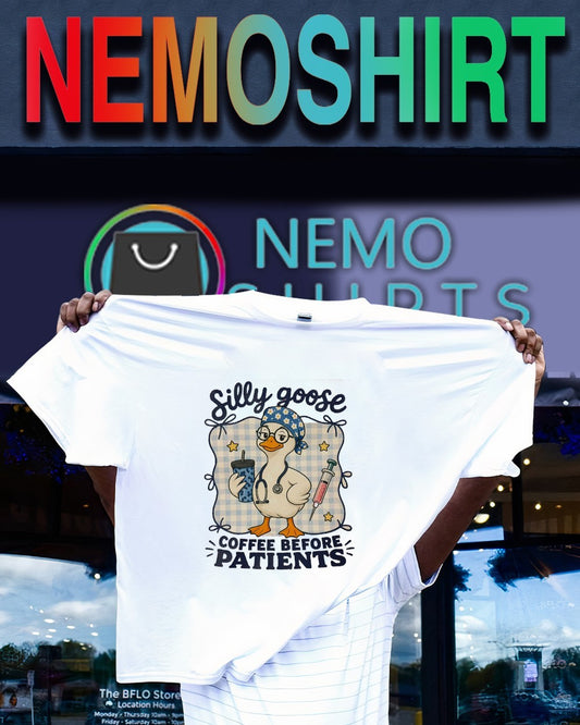 Silly goose nurse coffee before patients shirt