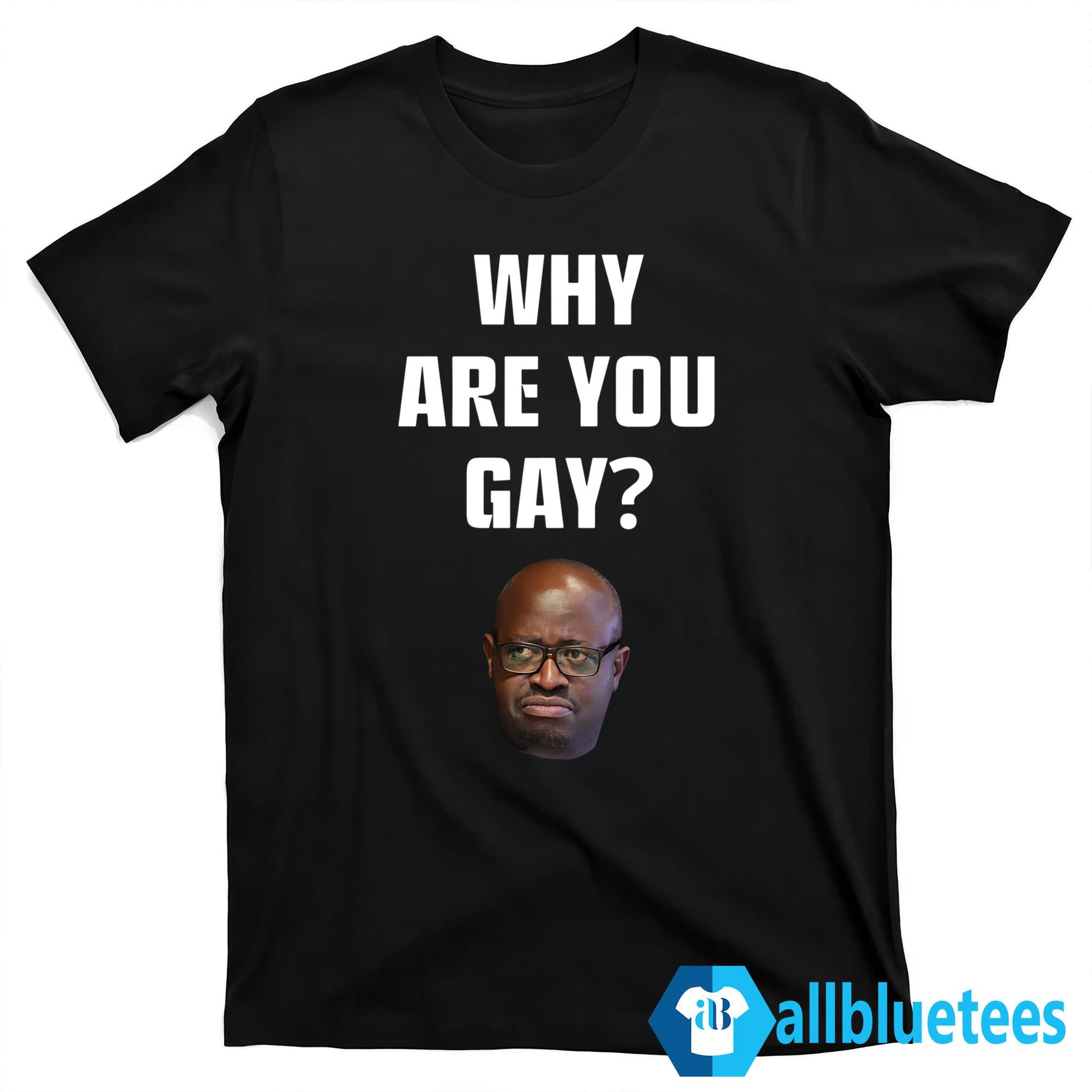 Simon Kaggwa Njala Why Are You Gay Shirt
