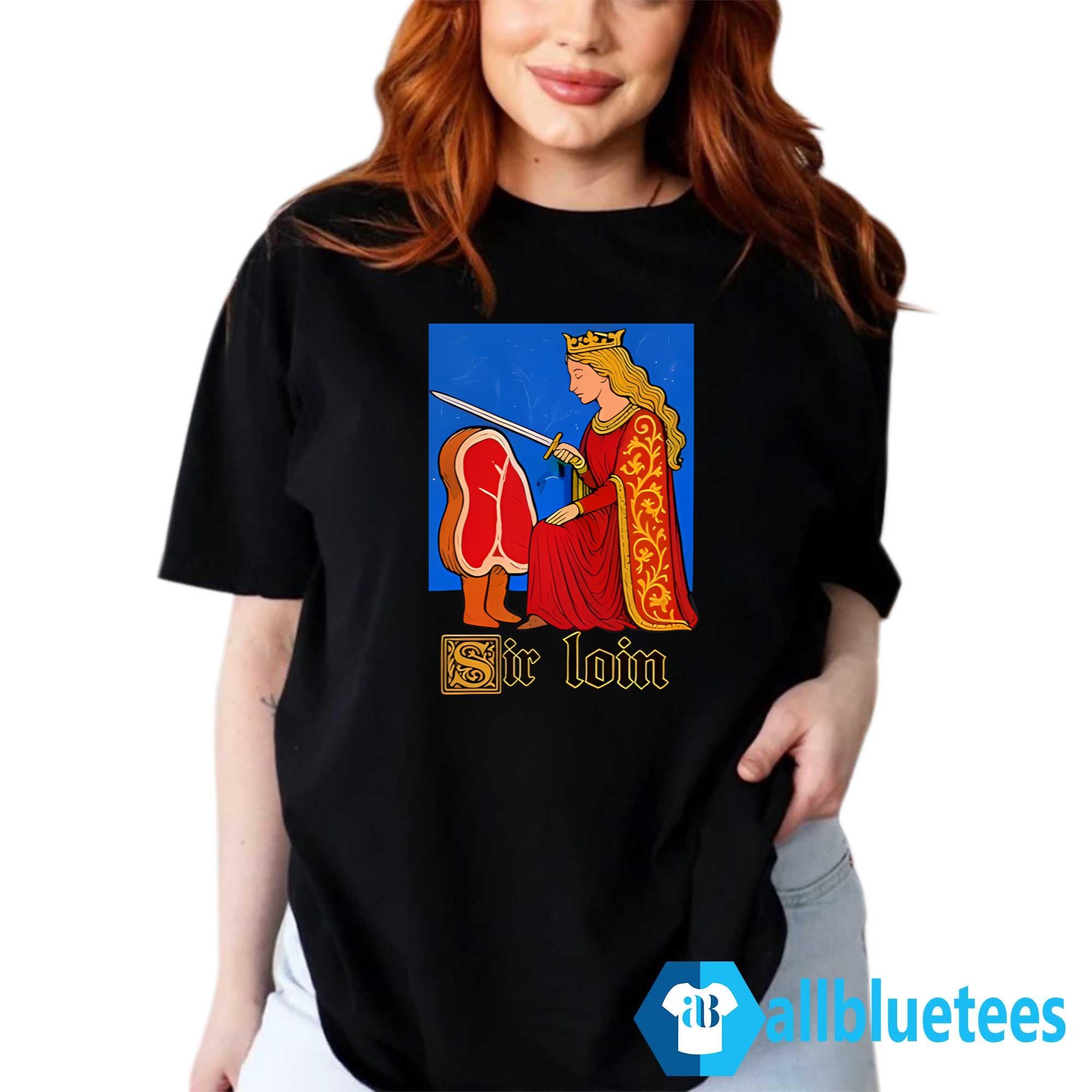 Sir Loin Shirt