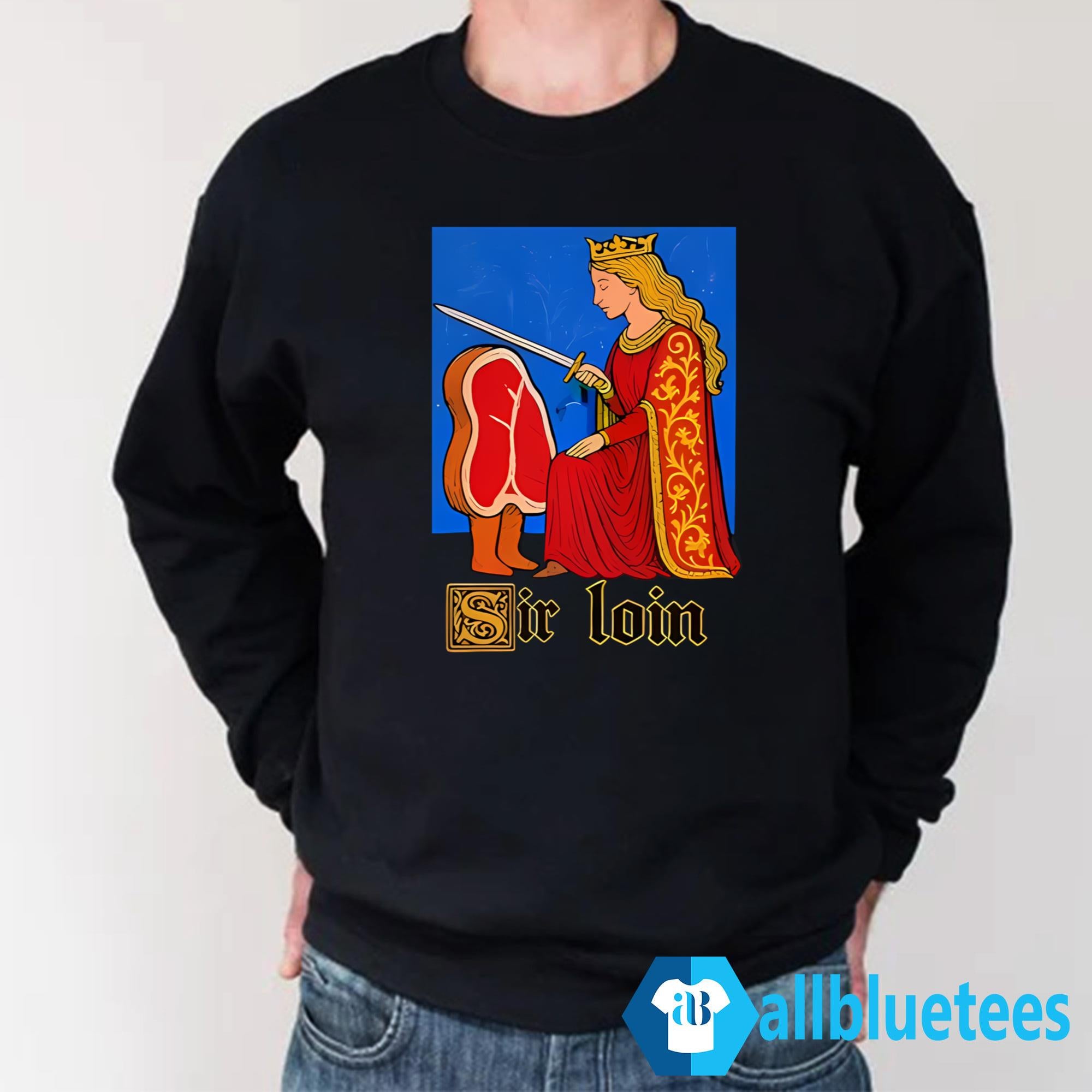 Sir Loin Shirt