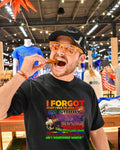 Skeleton I forgot what I was talking about Im sorry shirt