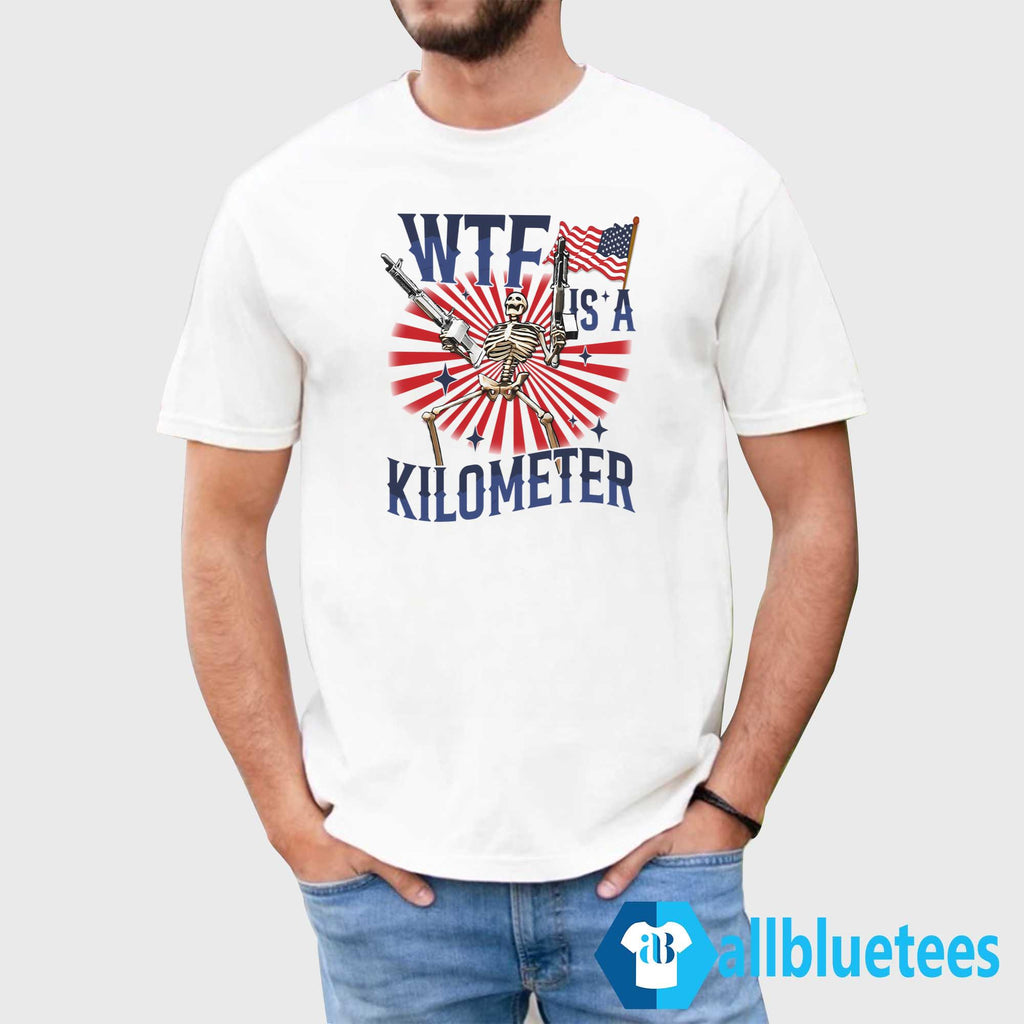 Skeleton WTF Is A Kilometer Shirt