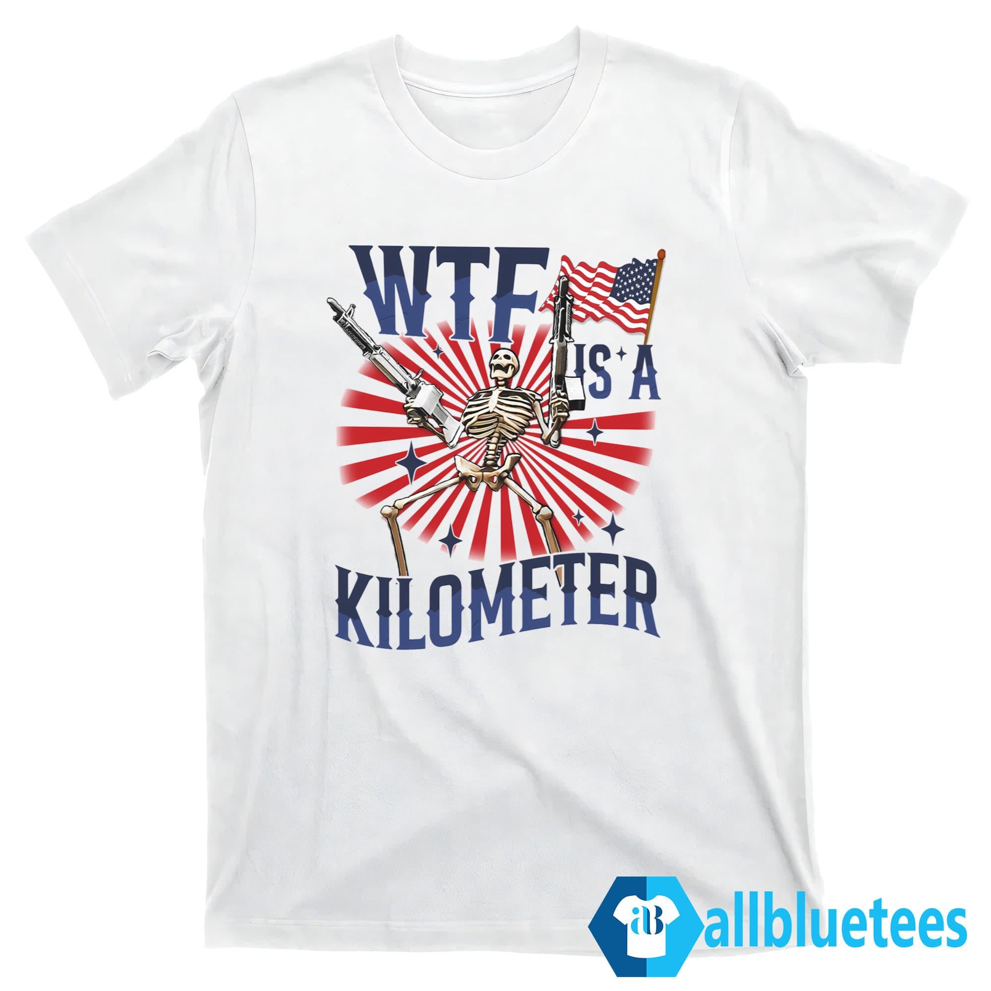 Skeleton WTF Is A Kilometer Shirt