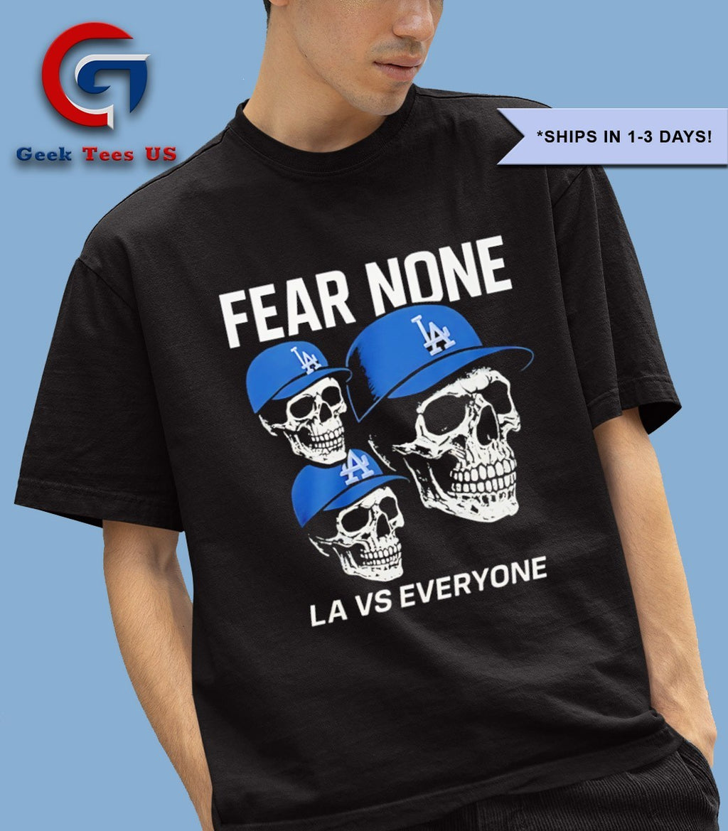 Skull Fear None LA vs everyone shirt