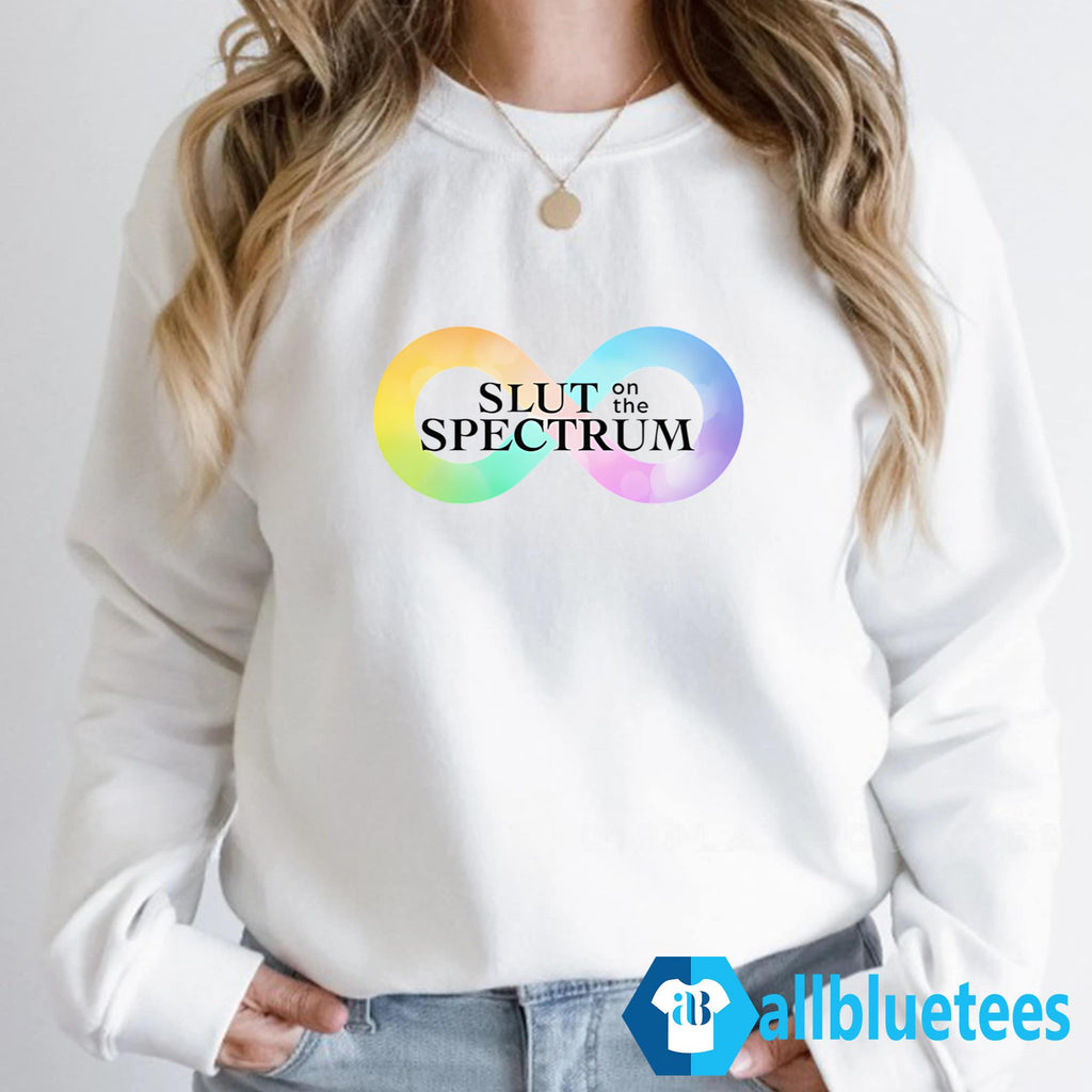 Slut On The Spectrum Shirt