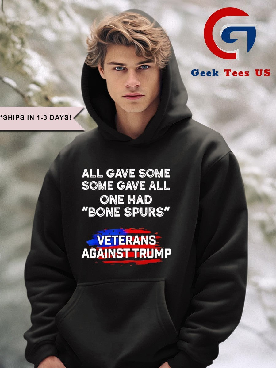 Some gave all one had bone Spurs Veterans Against Trump shirt