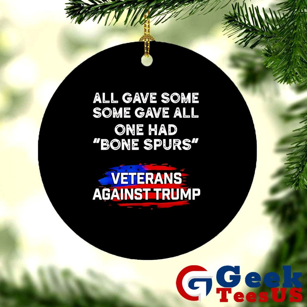 Some gave all one had bone Spurs Veterans Against Trump shirt