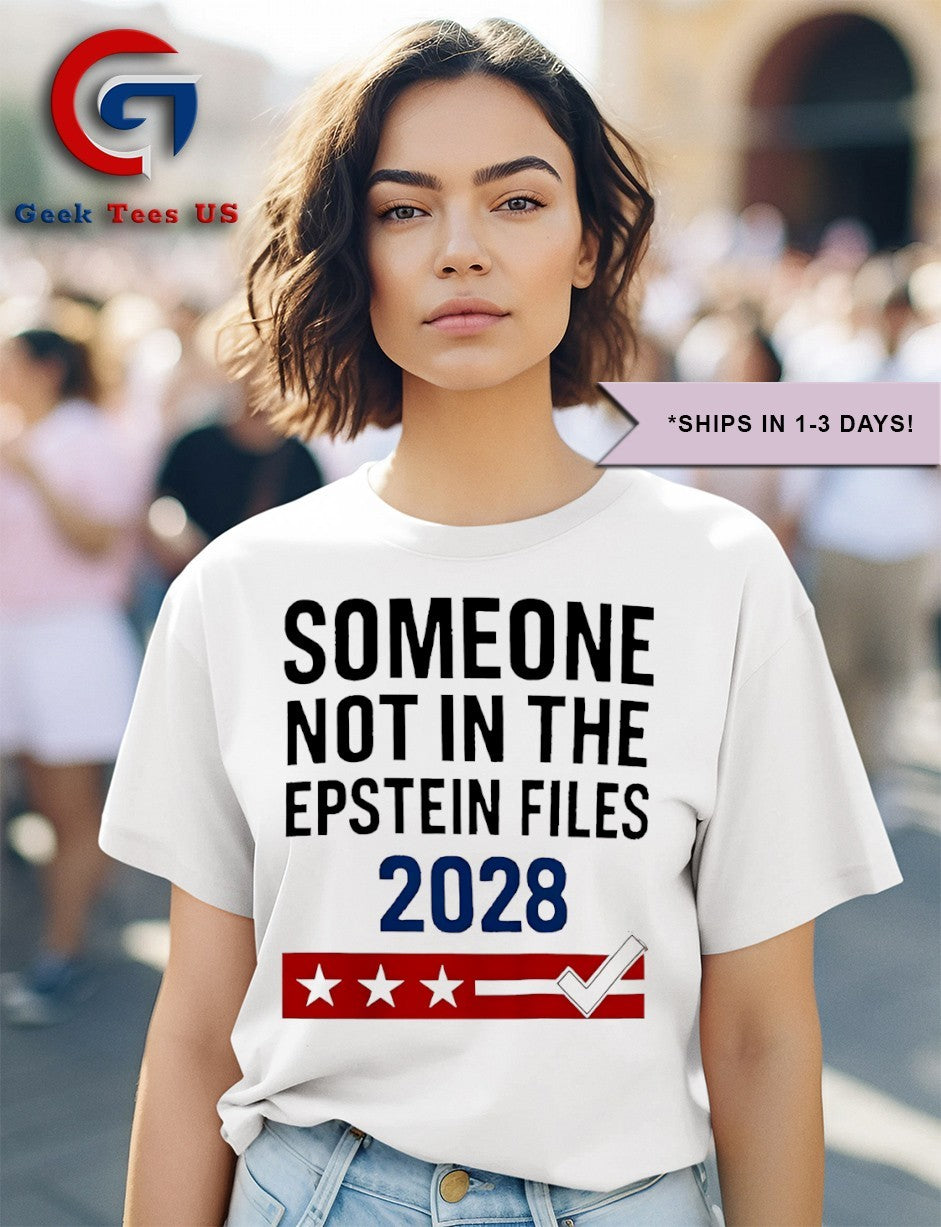 Someone not in the Epstein Files 2028 shirt
