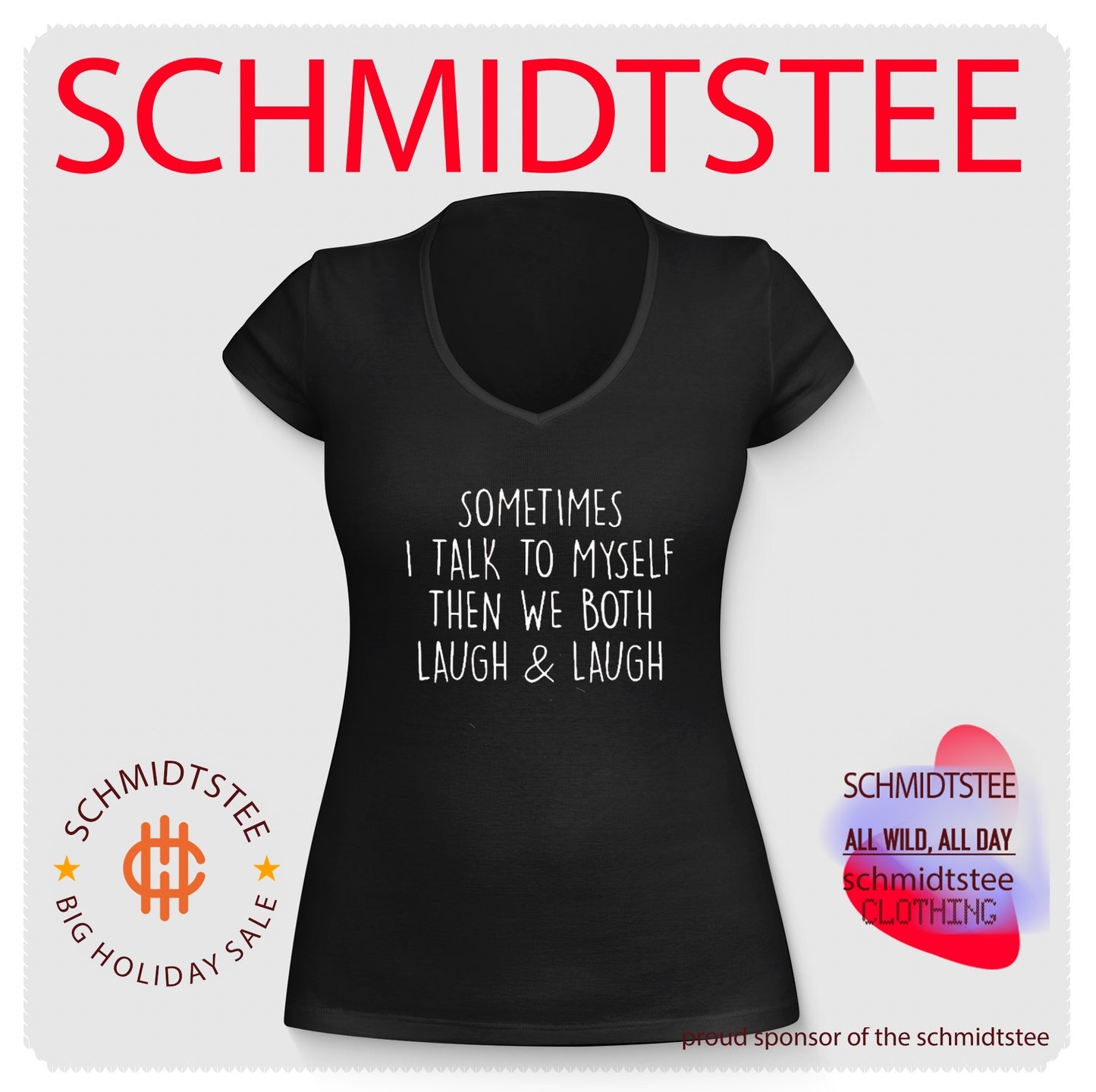 Sometimes I talk to myself then we both laugh and laugh shirt