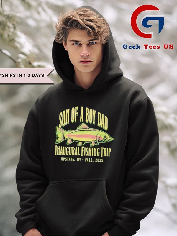 Son of a boy dad Inaugural Fishing trip 2025 shirt