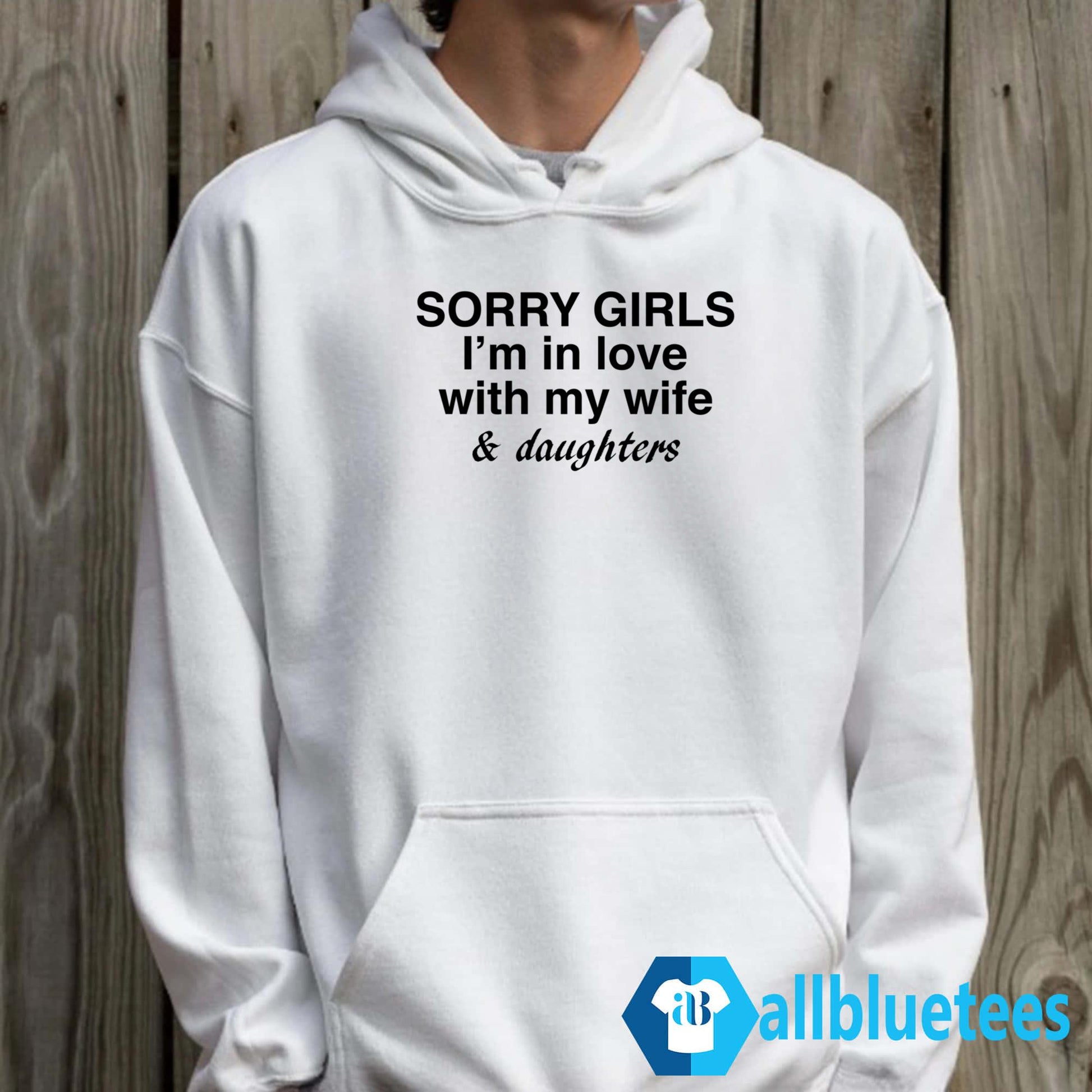 Sorry Girls I’m In Love With My Wife And Daughters Shirt