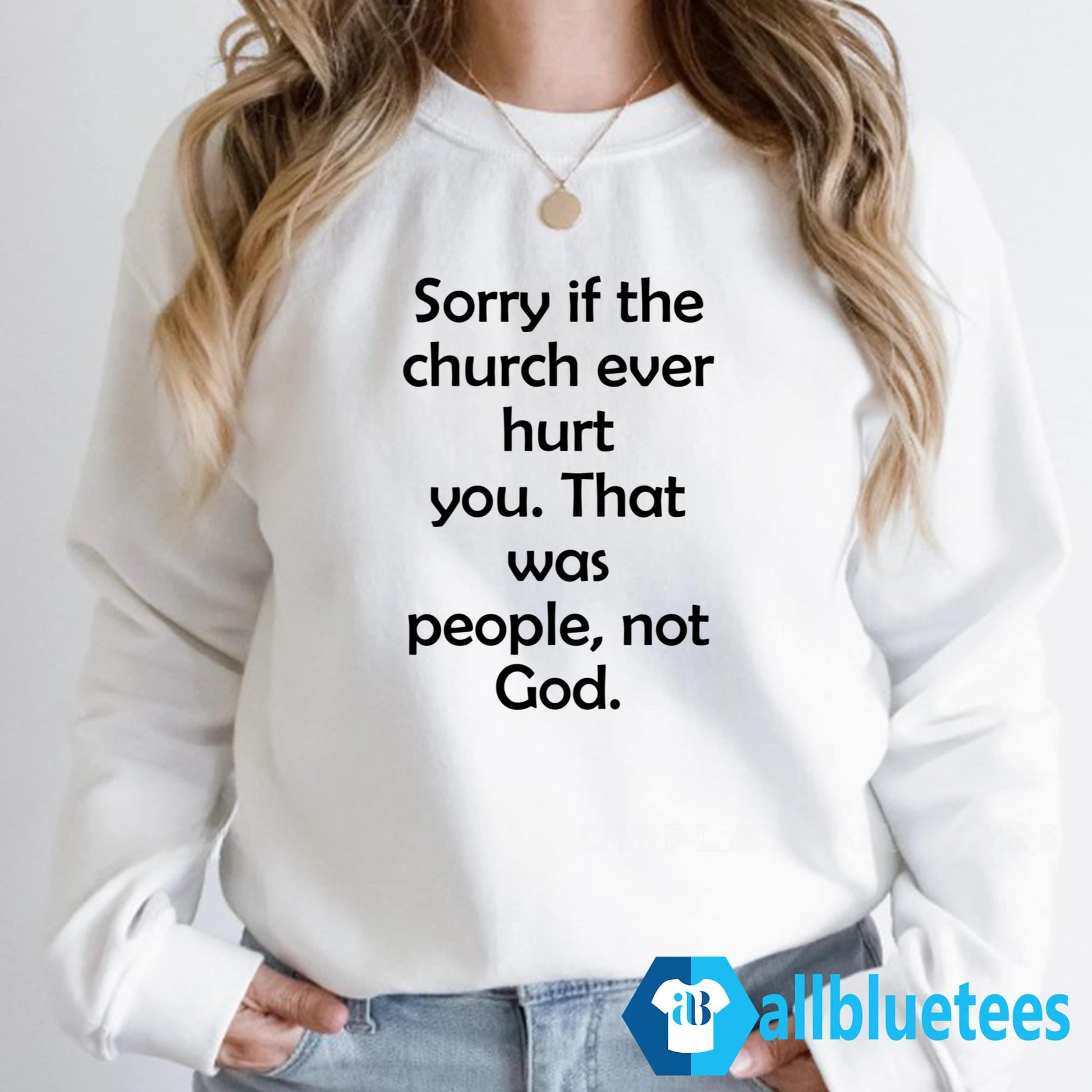 Sorry If The Church Ever Hurt You Shirt