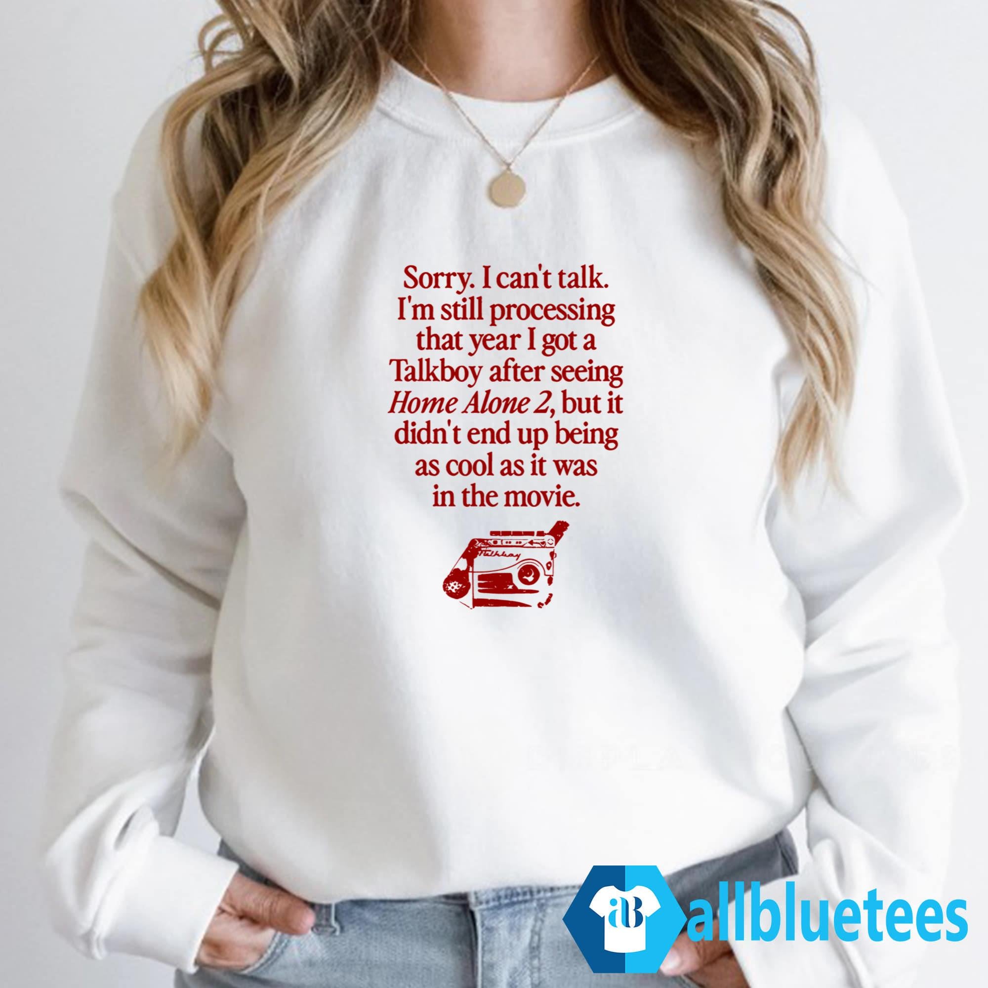Sorry I’m Thinking About How The Talkboy Shirt