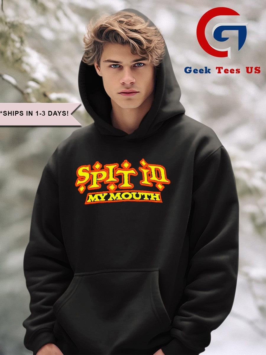 Spit in my mouth shirt