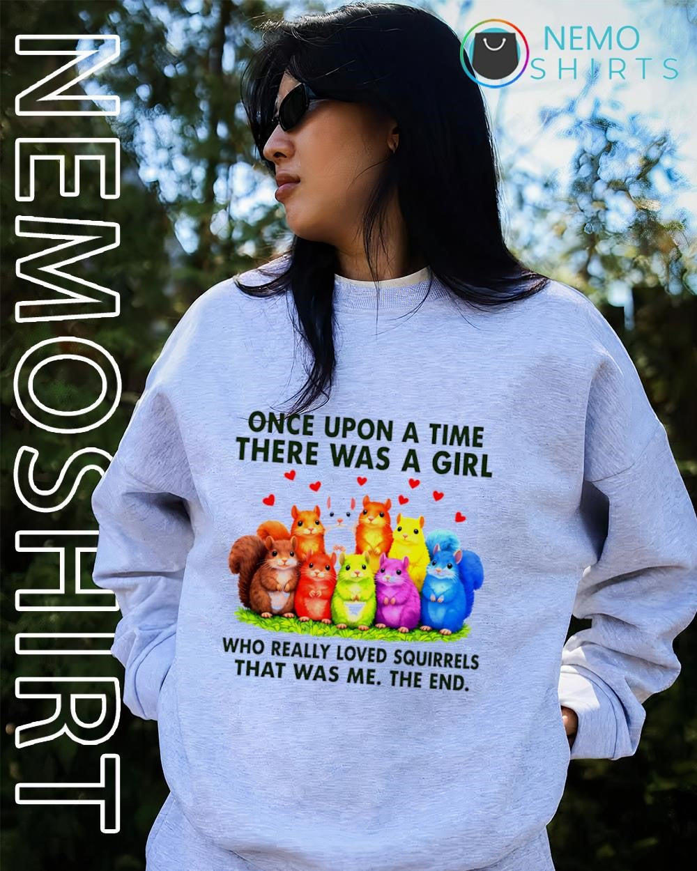Squirrels once upon a time there was a girl who really loved squirrels that was me the end shirt