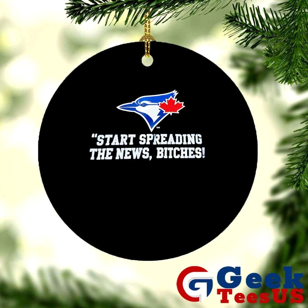 Start spreading the News bitches Toronto Blue Jays baseball shirt