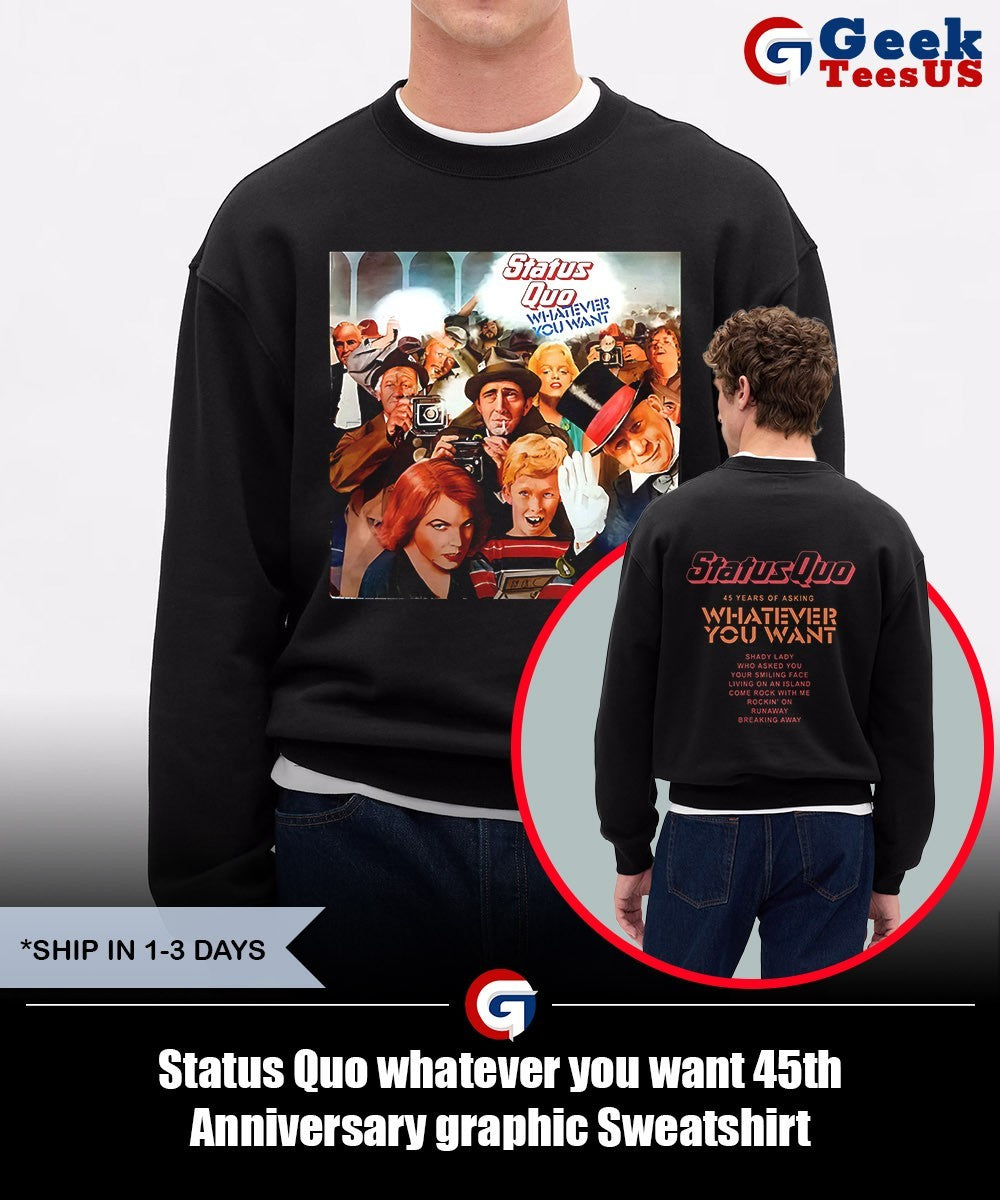 Status Quo whatever you want 45th Anniversary graphic shirt