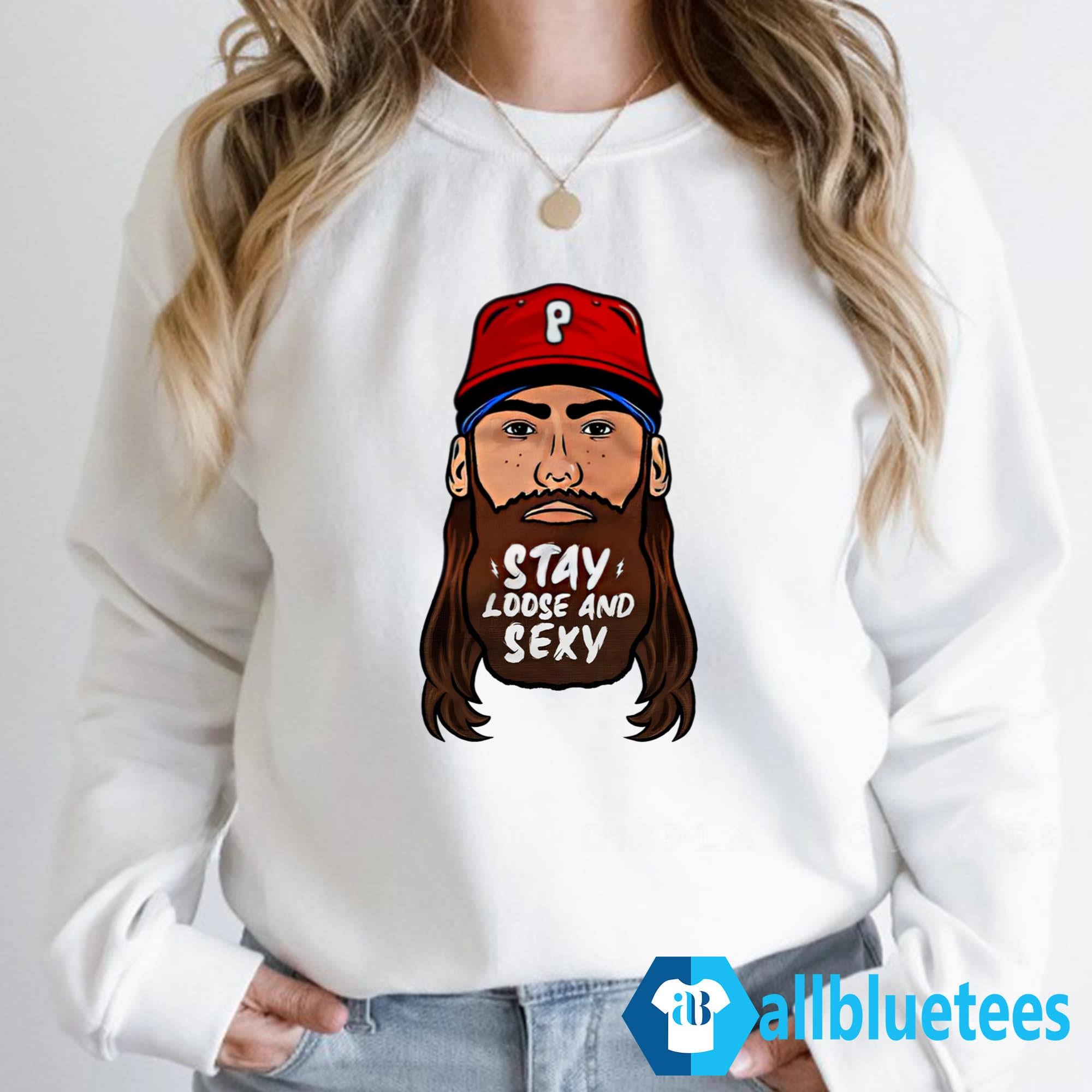 Stay Loose and Sexy Philly Shirt