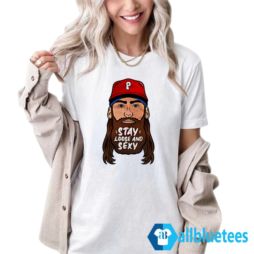 Stay Loose and Sexy Philly Shirt