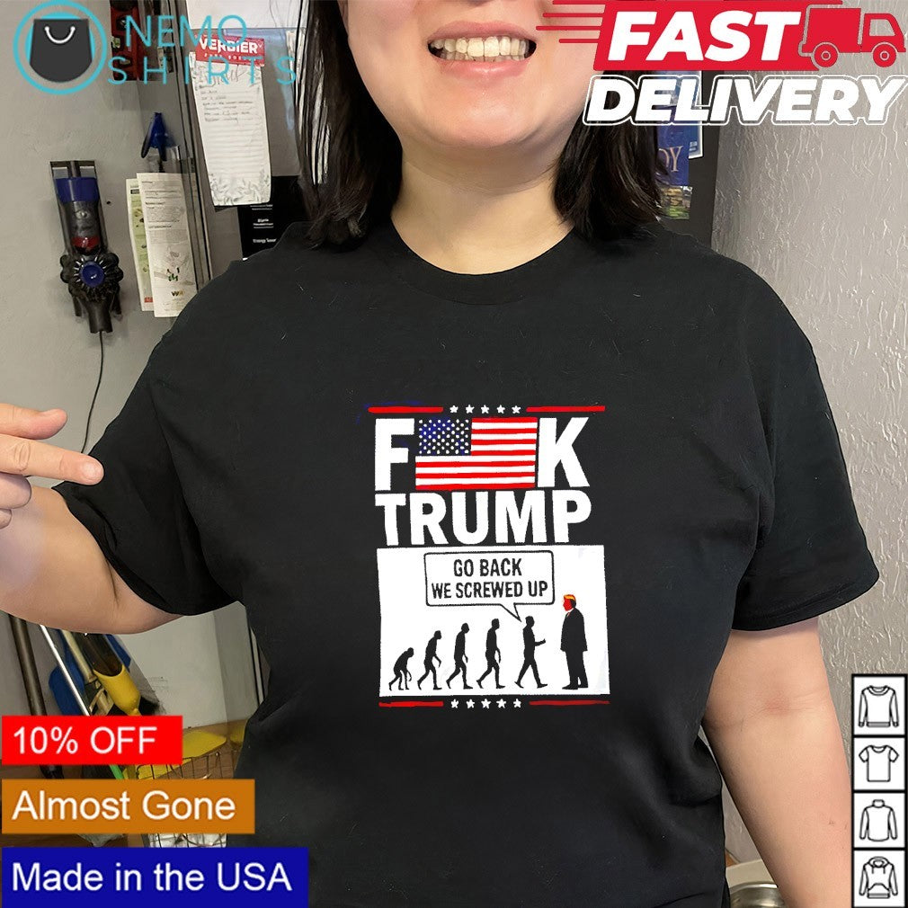 Stephen Colbert wear fuck Trump go back we screwed up shirt