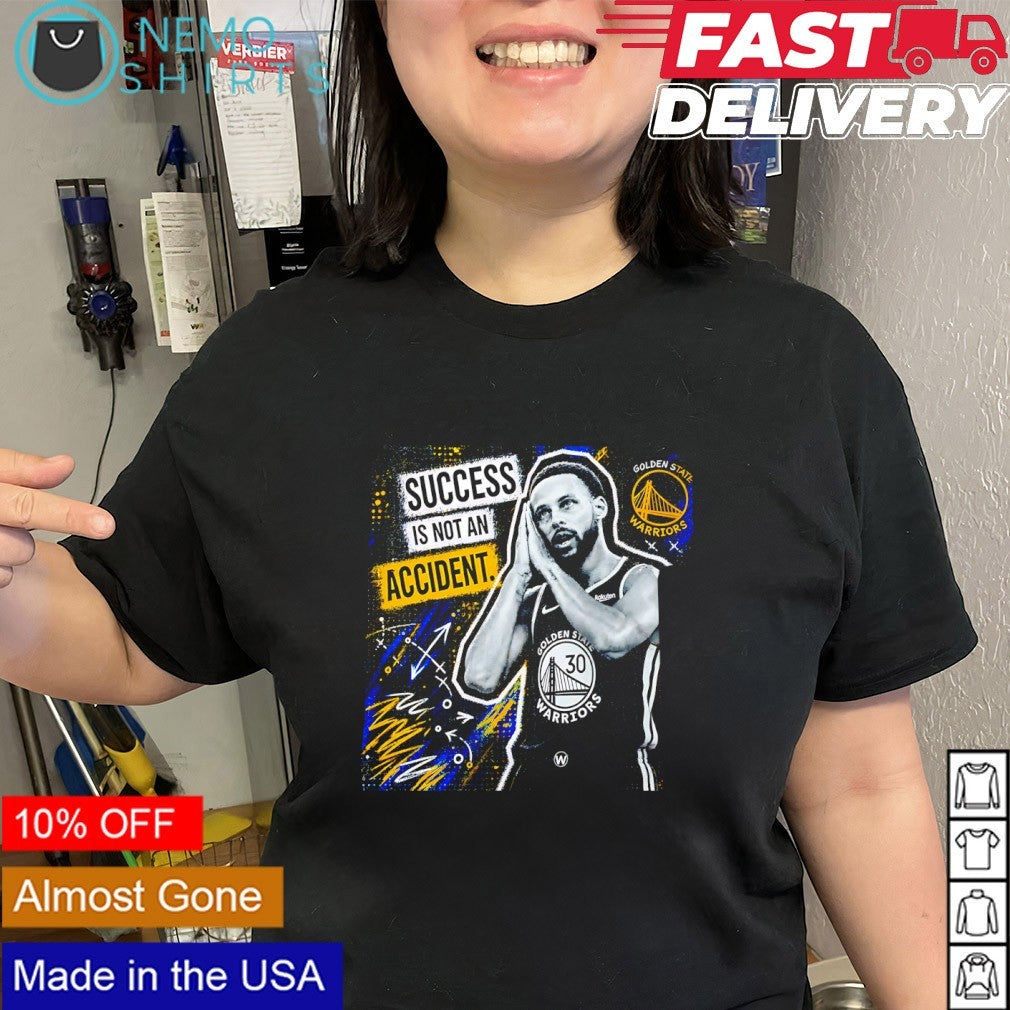 Stephen Curry Golden State Warriors success is not an accident shirt
