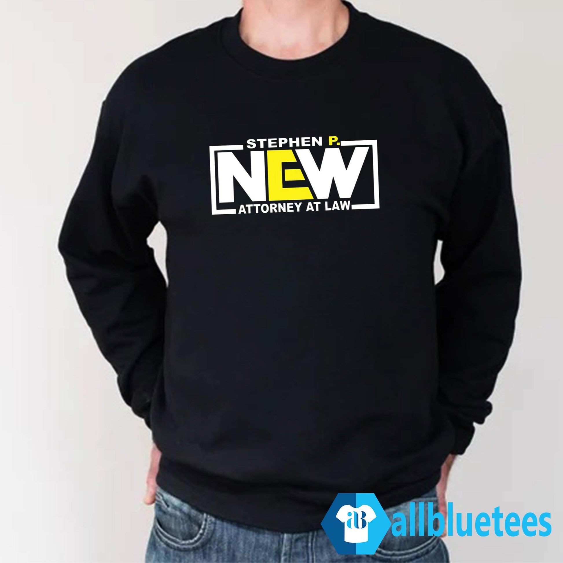 Stephen P New Attorney At Law Shirt