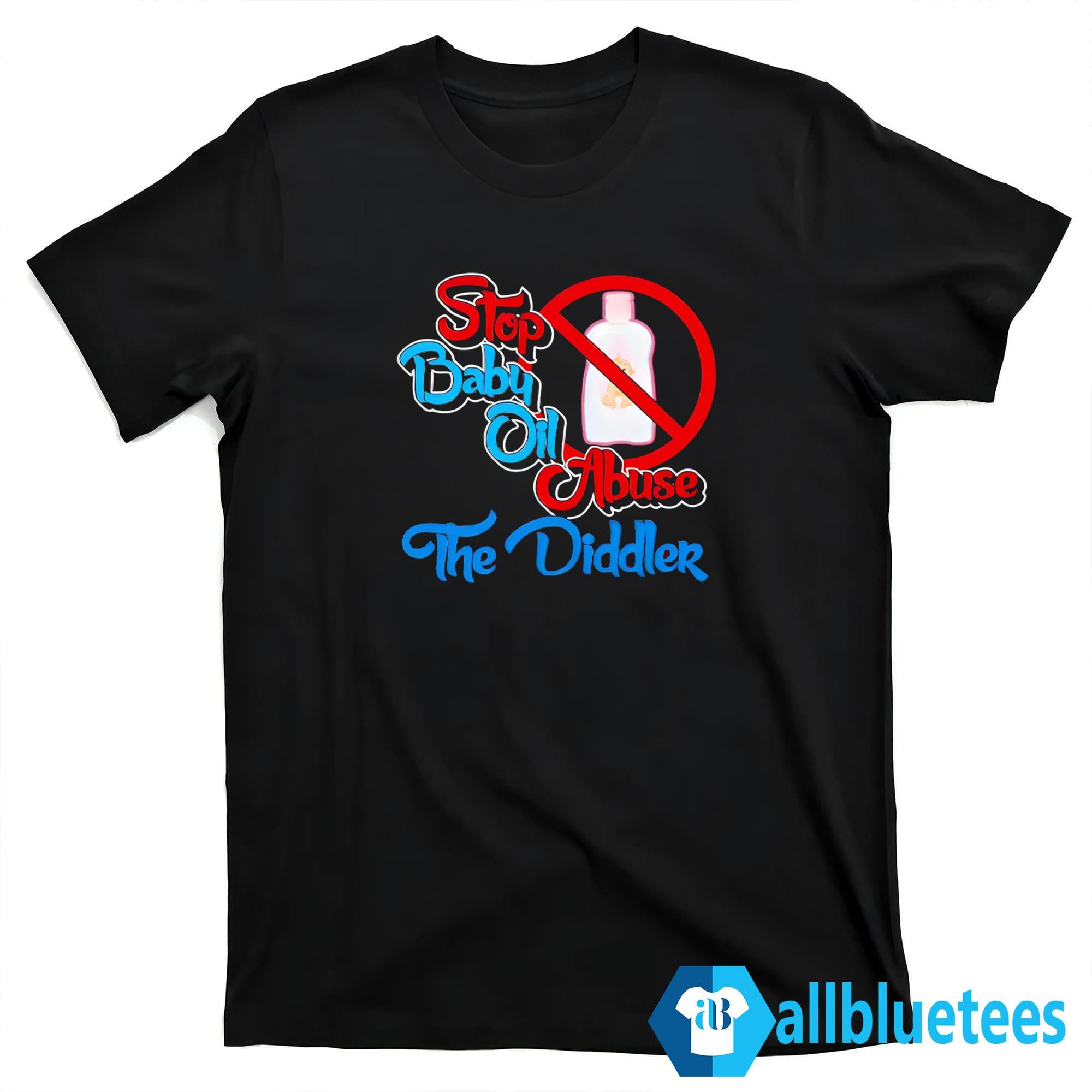 Stop Baby Oil Abuse The Diddler Shirt
