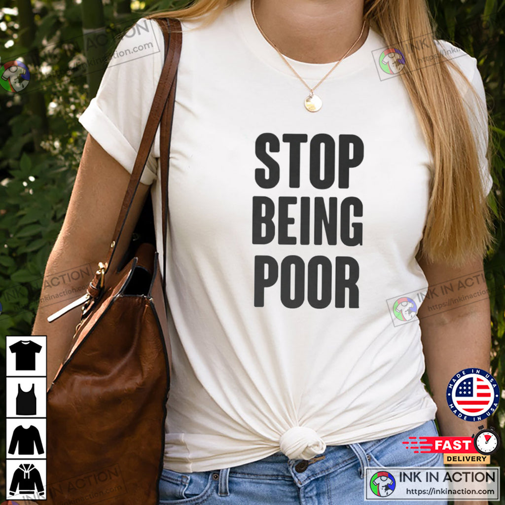 Stop Being Poor Paris Hilton Classic Tee