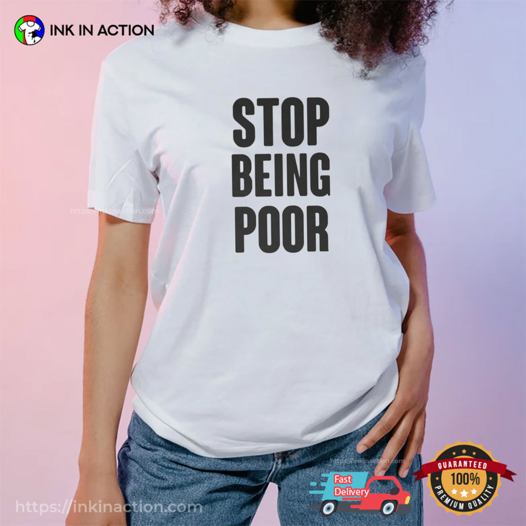 Stop Being Poor Paris Hilton Classic Tee