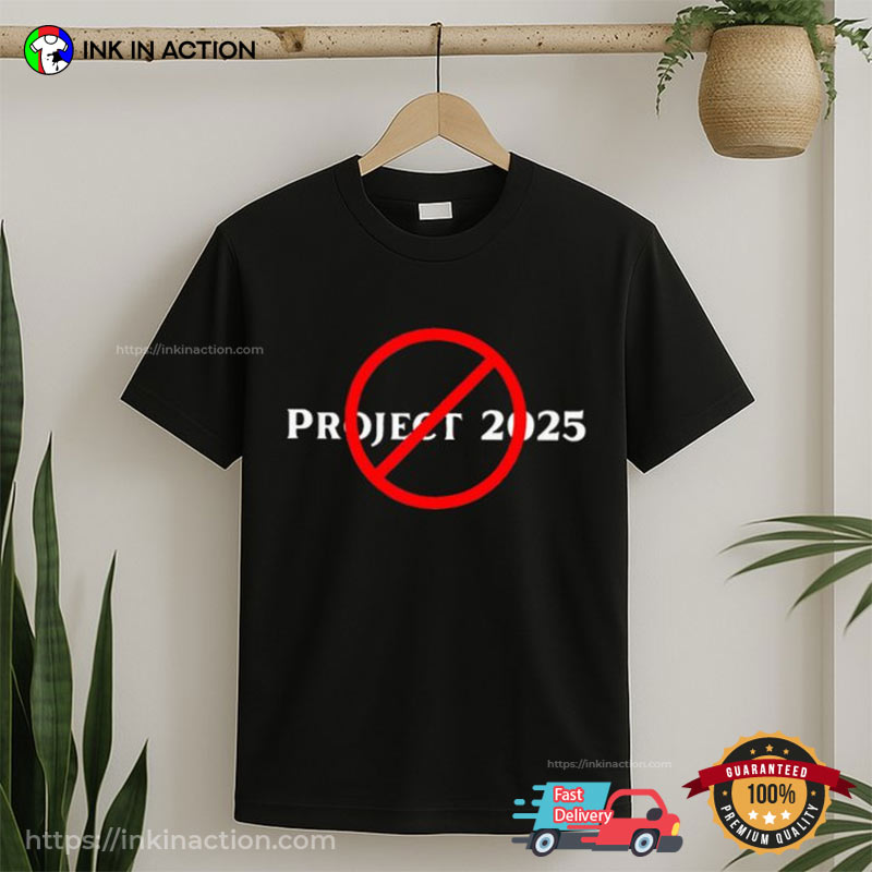 Stop Project 2025 Anti-Trump T-shirt