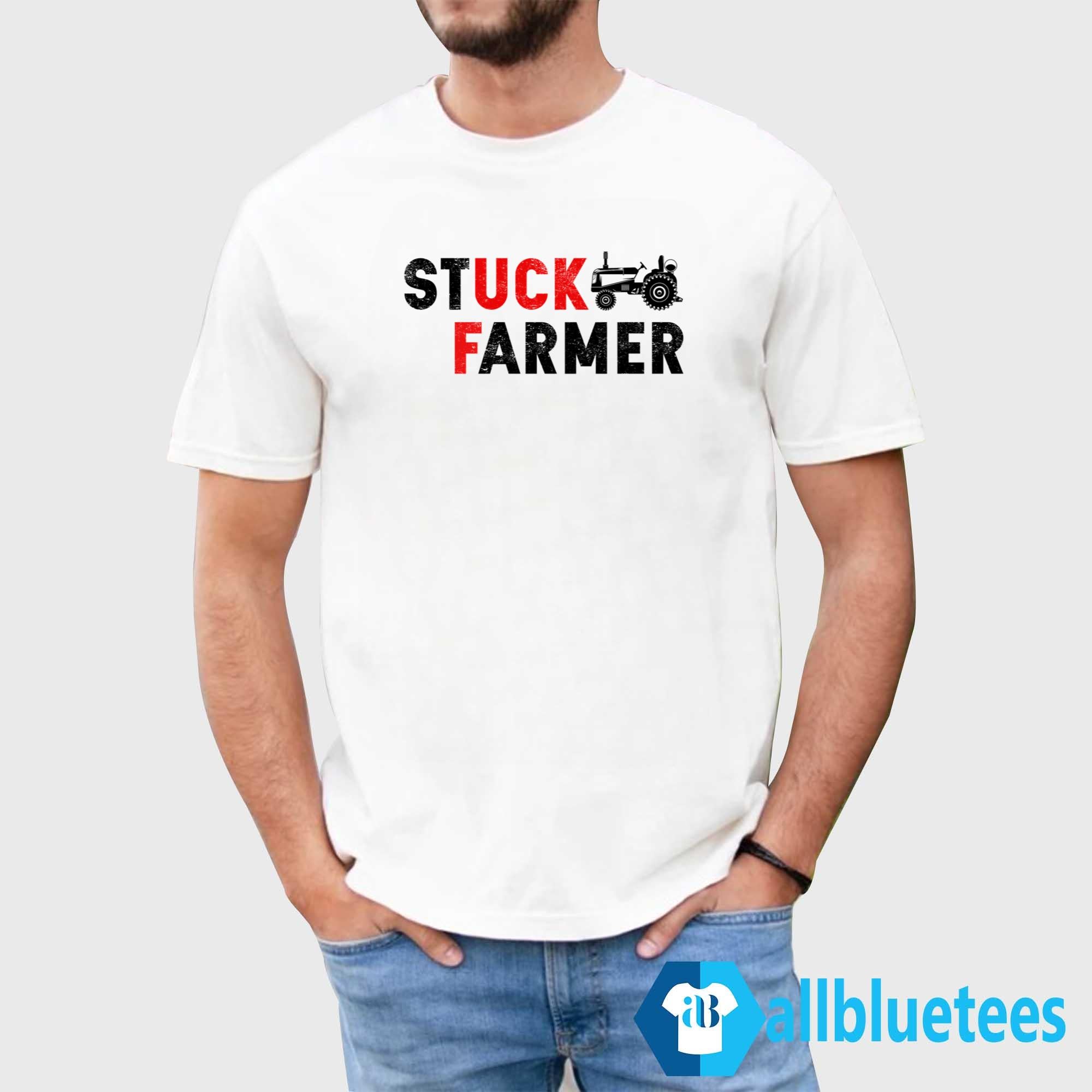 Stuck Farmer Shirt