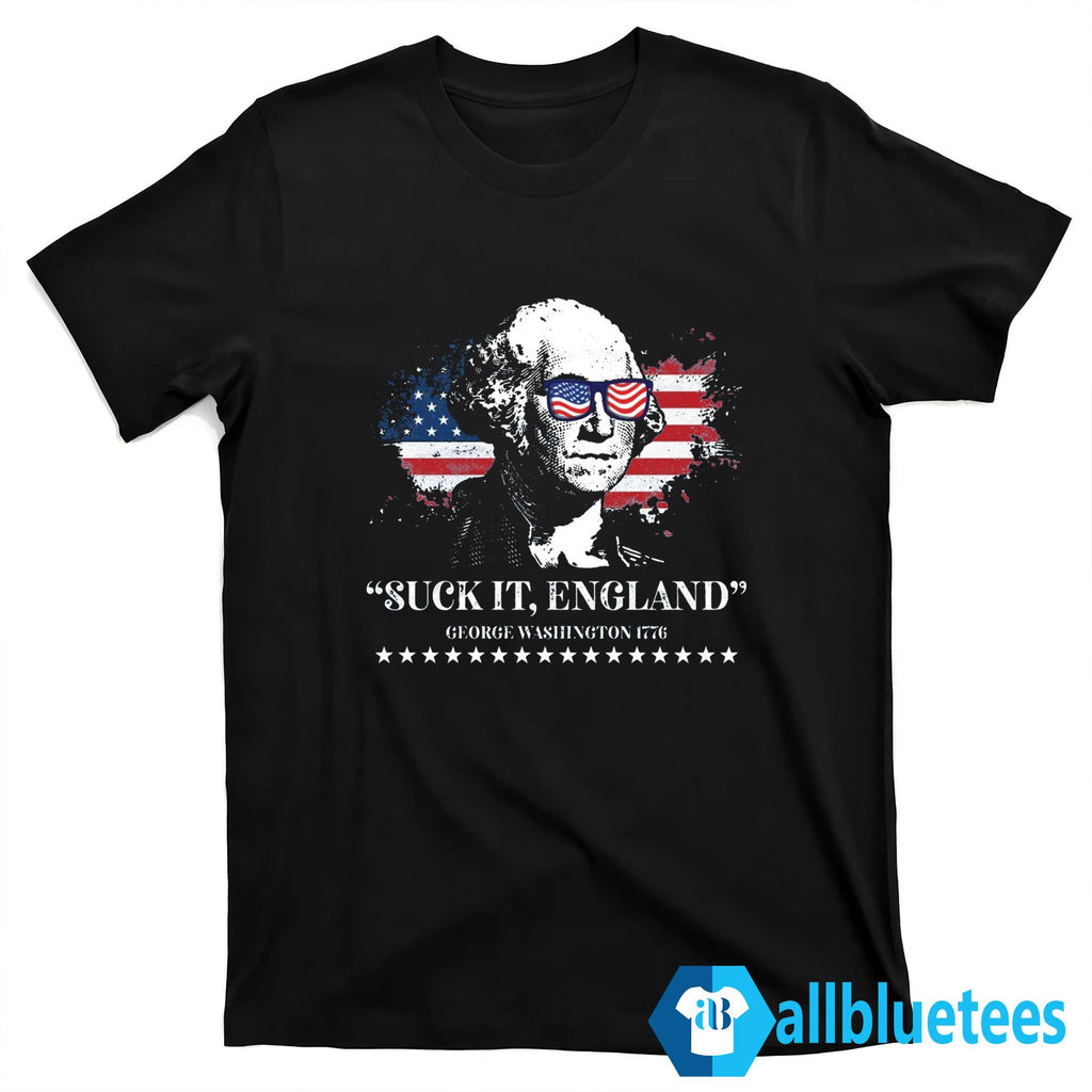 Suck It England George Washington 1776 Shirt