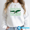 Sundays Are For The Birds Sweatshirt